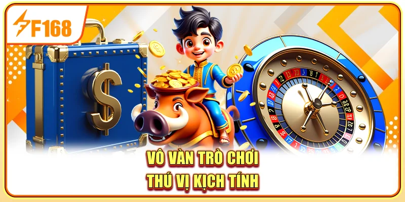 Vô vàn trò chơi thú vị kịch tính