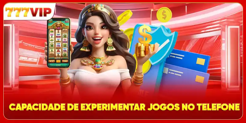 Capacidade de experimentar jogos no telefone