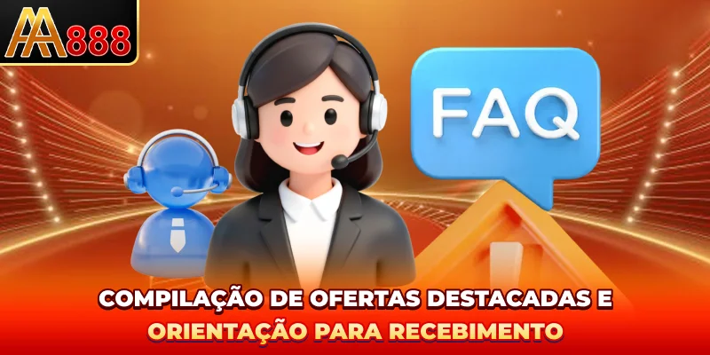 Compilação de ofertas destacadas e orientação para recebimento