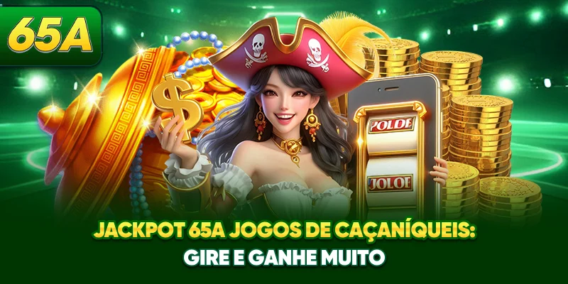 Jackpot 65a Jogos De Caça-Níqueis: Gire E Ganhe Muito
