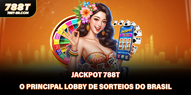 Jackpot 788T - O Principal Lobby De Sorteios Do Brasil