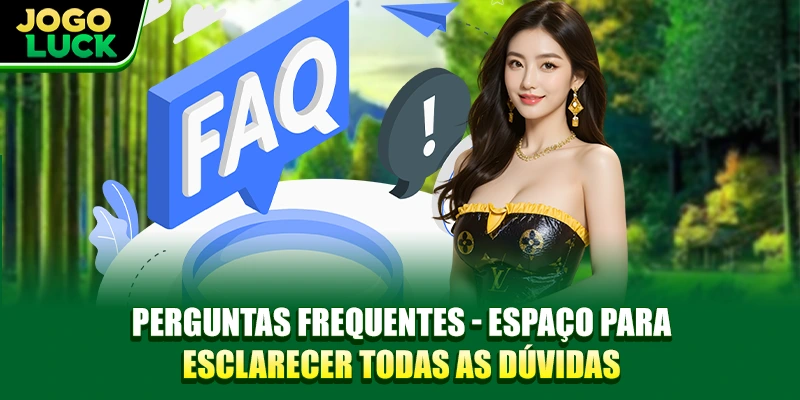 Perguntas Frequentes - Espaço Para Esclarecer Todas As Dúvidas